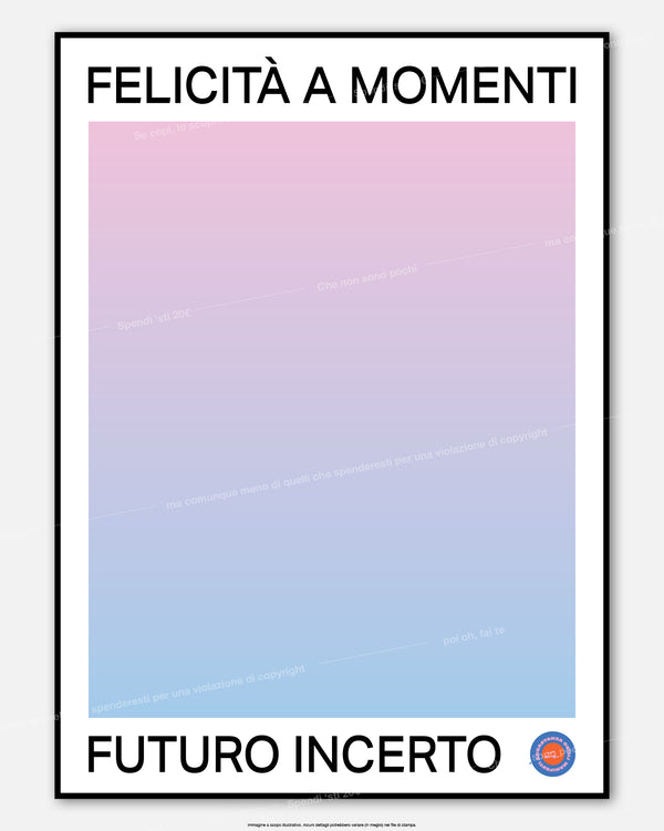 Felicità a Momenti Futuro incerto